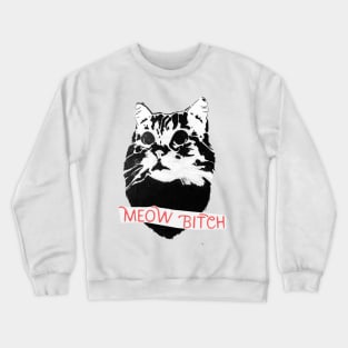 Meow Bitch #3 Crewneck Sweatshirt